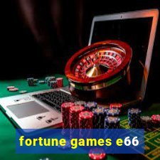 fortune games e66